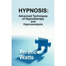 Hypnosis: Advanced Techniques of Hypnotherapy and Hypnoanalysis