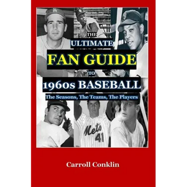The Ultimate Fan Guide to 1960s Baseball