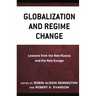 Globalization and Regime Change: Lessons from the New Russia and the New Europe