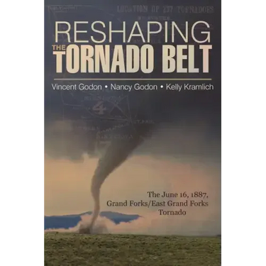 Reshaping the Tornado Belt: The June 16, 1887, Grand Forks/East Grand Forks Tornado