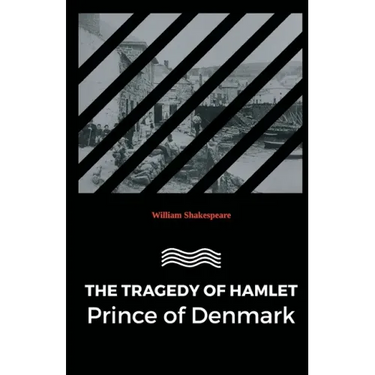 The Tragedy of Hamlet Prince of Denmark