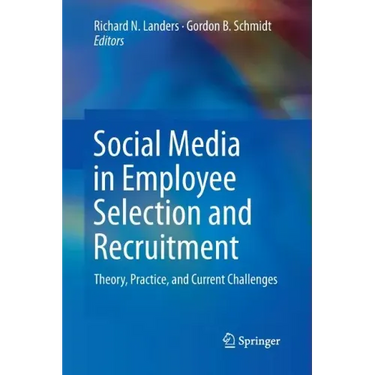 Social Media in Employee Selection and Recruitment: Theory, Practice, and Current Challenges