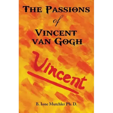 The Passions of Vincent Van Gogh