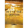 Out of the Depths: An Unforgettable WWII Story of Survival, Courage, and the Sinking of the USS Indianapolis