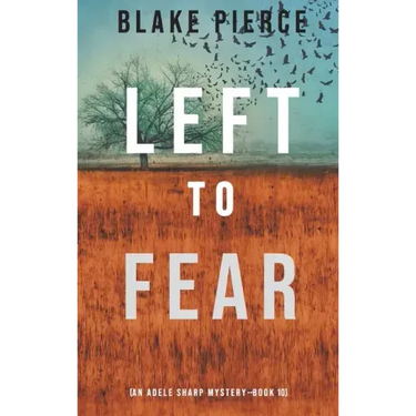 Left to Fear (An Adele Sharp Mystery-Book Ten)