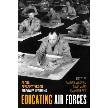 Educating Air Forces: Global Perspectives on Airpower Learning