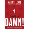 Give A Damn!: The Ticket to Cultural Change