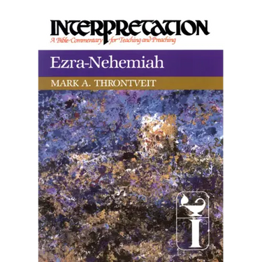 Ezra-Nehemiah: Interpretation: A Bible Commentary for Teaching and Preaching