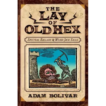 The Lay of Old Hex: Spectral Ballads and Weird Jack Tales