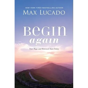Begin Again: Your Hope and Renewal Start Today