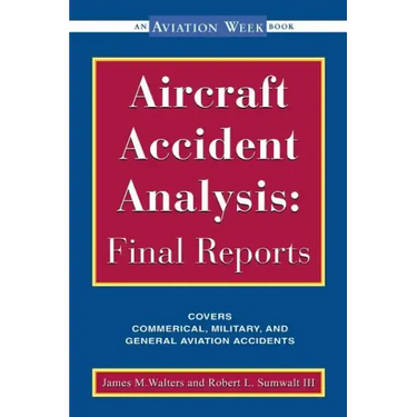 Aircraft Accident Analysis: Final Reports