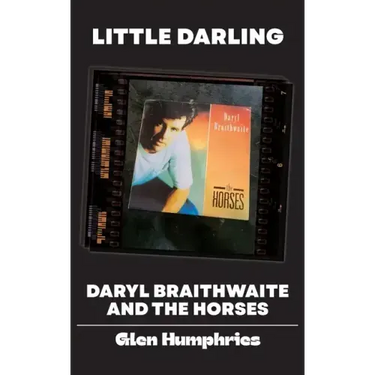 Little Darling: Daryl Braithwaite and The Horses