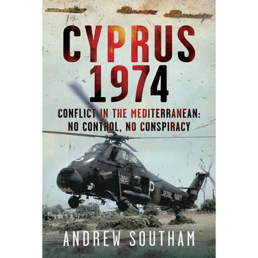 Cyprus 1974: Conflict in the Mediterranean: No Control, No Conspiracy
