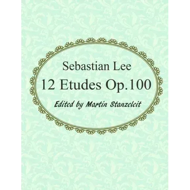 Sebastian Lee 12 Etudes Op.100: 12 Etudes for Cello.