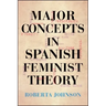 Major Concepts in Spanish Feminist Theory