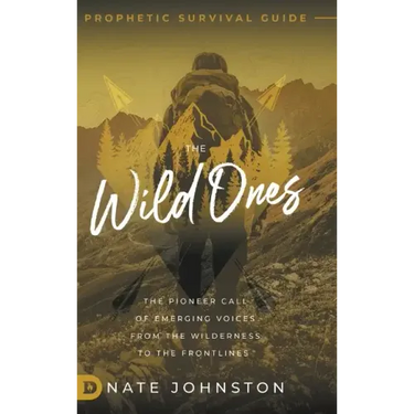 The Wild Ones: The Pioneer Call of Emerging Voices from the Wilderness to the Frontlines