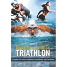 Beginner's Guide To Triathlon: A System For Every Triathlete To Confidently Join The Game: Strength Training For Triathletes Book