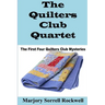 The Quilters Club Quartet: Volumes 1 - 4 in The Quilters Club Mystery Series