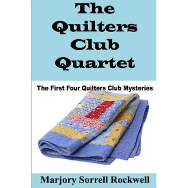 The Quilters Club Quartet: Volumes 1 - 4 in The Quilters Club Mystery Series