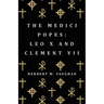 The Medici Popes: Leo X and Clement VII