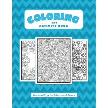 Coloring and Activity Book: Hours of Fun for Adults and Teens