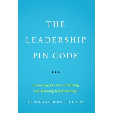 The Leadership PIN Code: Unlocking the Key to Willing and Winning Relationships
