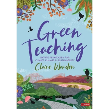 Green Teaching: Nature Pedagogies for Climate Change & Sustainability