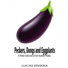 Peckers, Dongs and Eggplants: A Photo Collection of the Humble Phallus