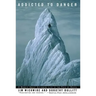Addicted to Danger: Affirming Life in the Face of Death