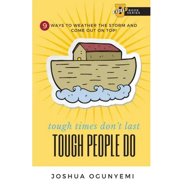 tough times don't last, TOUGH PEOPLE DO: 9 Ways to Weather the Storm and Come Out on Top!