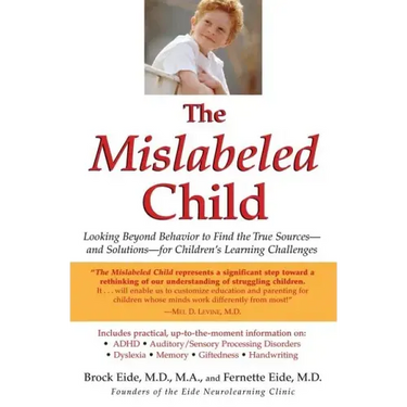 The Mislabeled Child: Looking Beyond Behavior to Find the True Sources -- And Solutions -- For Children's Learning Challenges
