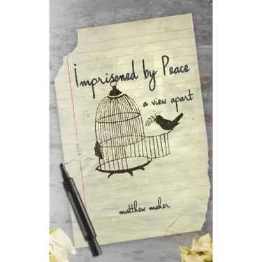 Imprisoned by Peace: A View Apart