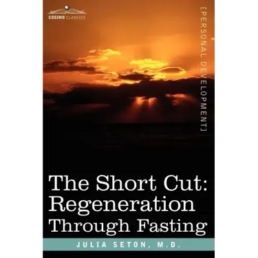 The Short Cut: Regeneration Through Fasting