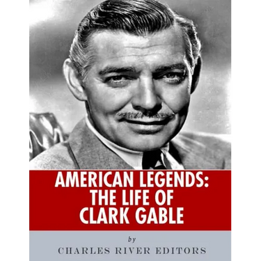 American Legends: The Life of Clark Gable