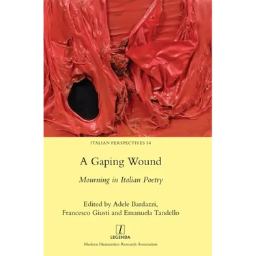 A Gaping Wound: Mourning in Italian Poetry