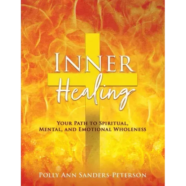 Inner Healing: Your Path to Spiritual, Mental, and Emotional Wholeness