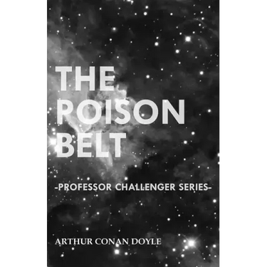 The Poison Belt (Professor Challenger Series)