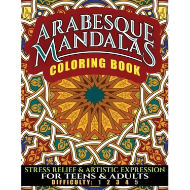 Arabesque Mandalas Coloring Book: Stress Relief & Artistic Expression for Teens & Adults