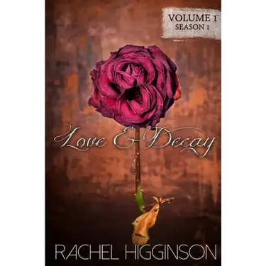 Love and Decay, Volume One: Season One, Episodes 1-6
