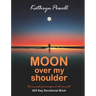 Moon Over My Shoulder: A 365 Day Devotional