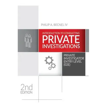 Introduction to Conducting Private Investigations: Private Investigator Entry Level (02E) (2018 Edition)