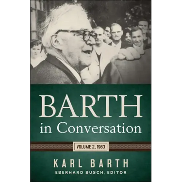 Barth in Conversation: Volume 2, 1963