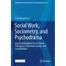 Social Work, Sociometry, and Psychodrama: Experiential Approaches for Group Therapists, Community Leaders, and Social Workers