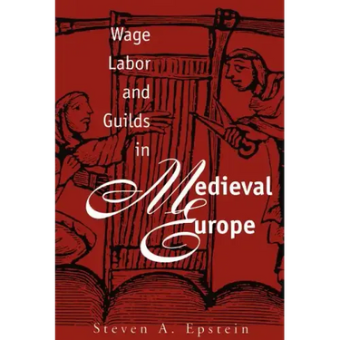 Wage Labor and Guilds in Medieval Europe