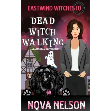 Dead Witch Walking: A Paranormal Cozy Mystery