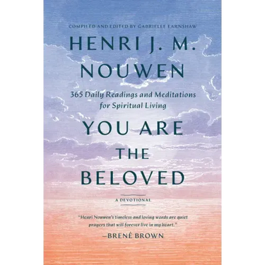 You Are the Beloved: 365 Daily Readings and Meditations for Spiritual Living: A Devotional