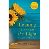 Leaning Toward the Light: Finding Joy in Difficult Places
