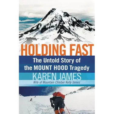 Holding Fast: The Untold Story of the Mount Hood Tragedy