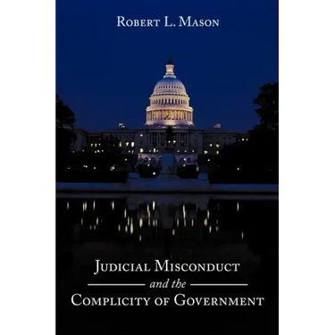 Judicial Misconduct and the Complicity of Government