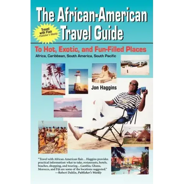The African-American Travel Guide: To Hot, Exotic, and Fun-Filled Places